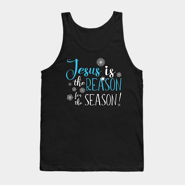 Jesus Is the Reason For the Season Tank Top by Shadowisper